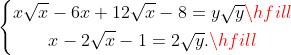 \left\{ \begin{gathered} x\sqrt x - 6x + 12\sqrt x - 8 = y\sqrt y \hfill \\ x - 2\sqrt x - 1 = 2\sqrt y . \hfill \\ \end{gathered} \right.